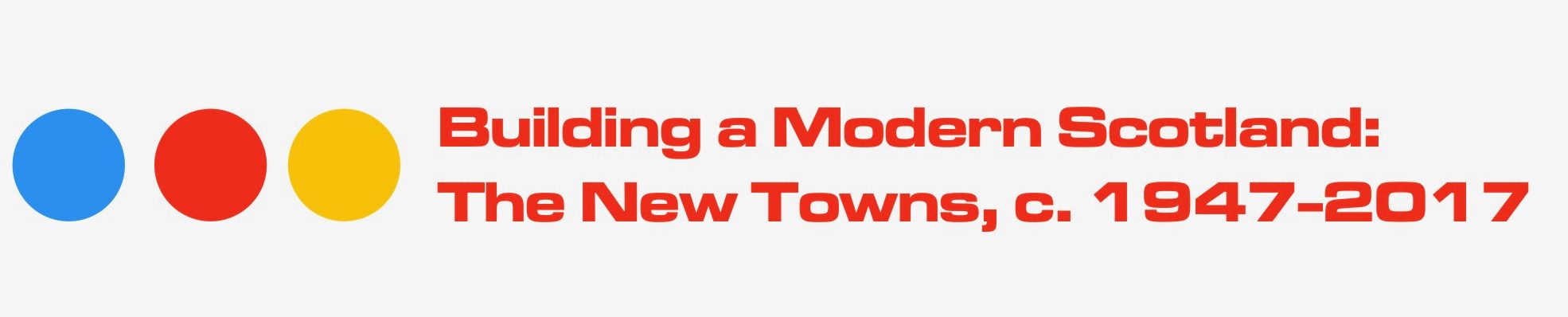 Building a Modern Scotland: The New Towns, c. 1947-2017